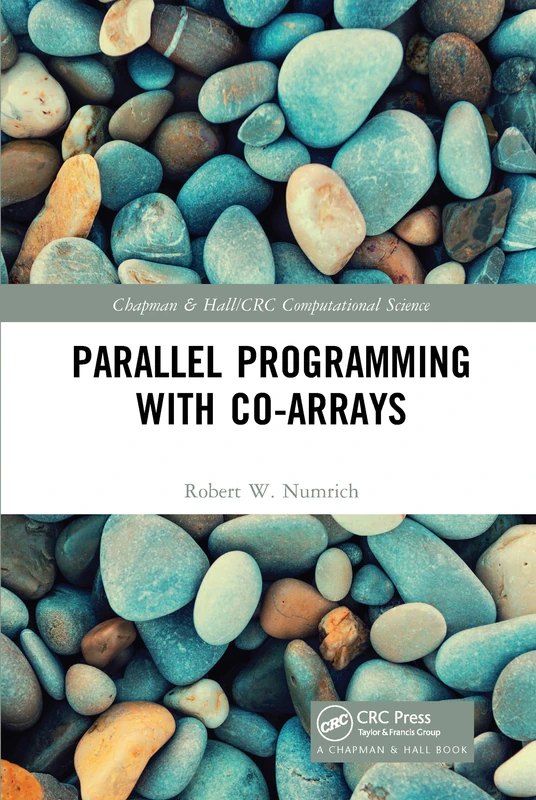 Parallel Programming with Co-arrays (Chapman & Hall/CRC Computational Science)