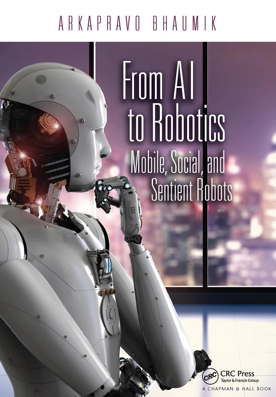 From AI to Robotics: Mobile, Social, and Sentient Robots