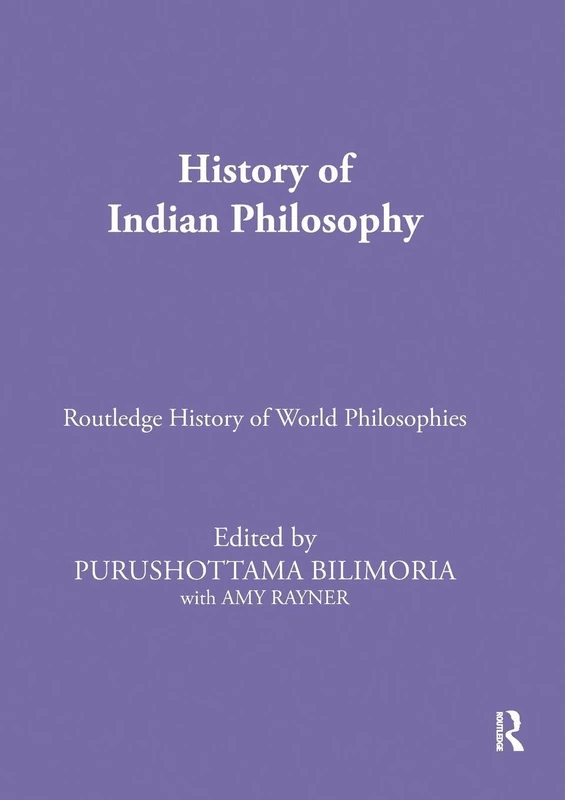 History of Indian Philosophy (Routledge History of World Philosophies)
