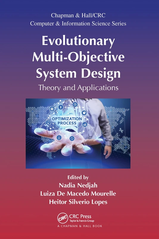 Evolutionary Multi-Objective System Design: Theory and Applications (Chapman & Hall/CRC Computer and Information Science Series)
