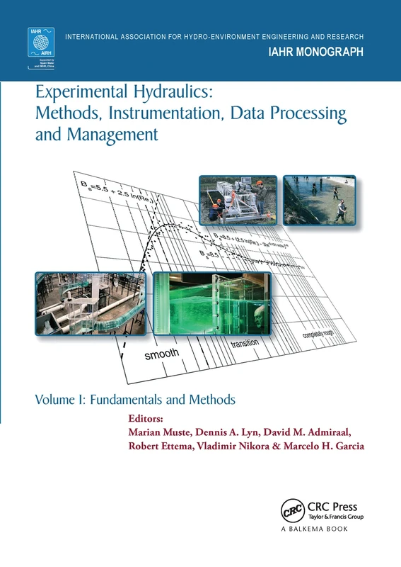 Experimental Hydraulics: Methods, Instrumentation, Data Processing and Management: Volume I: Fundamentals and Methods: 2 (IAHR Monographs)