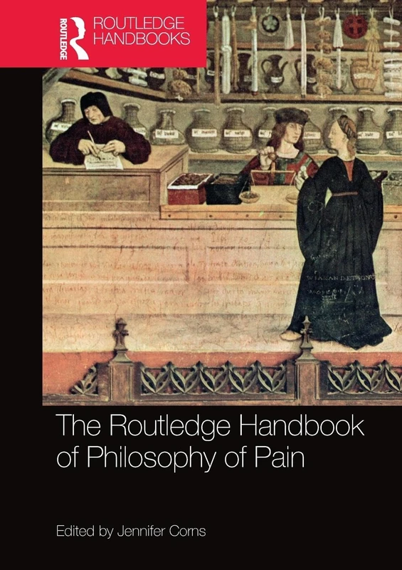 The Routledge Handbook of Philosophy of Pain