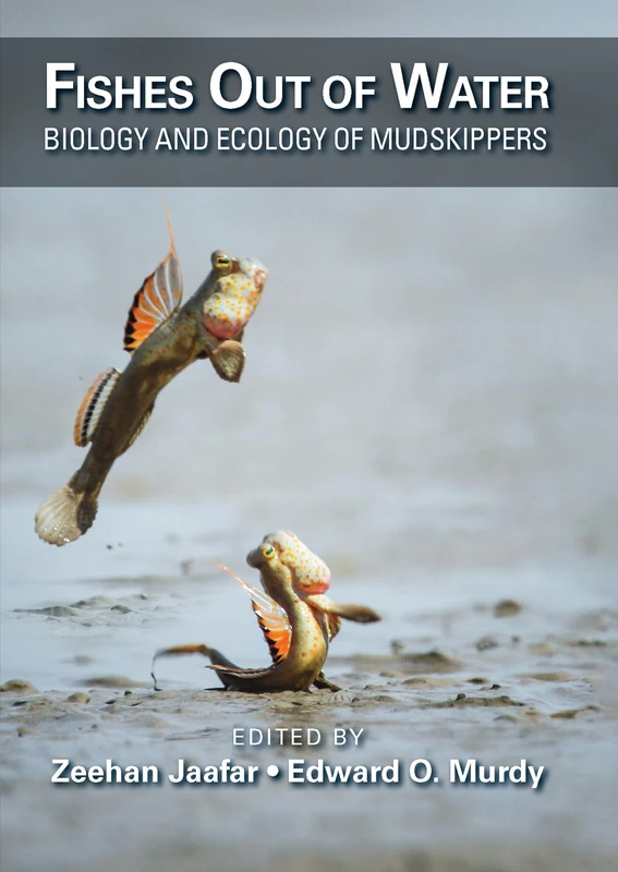 Fishes Out of Water: Biology and Ecology of Mudskippers (CRC Marine Science)