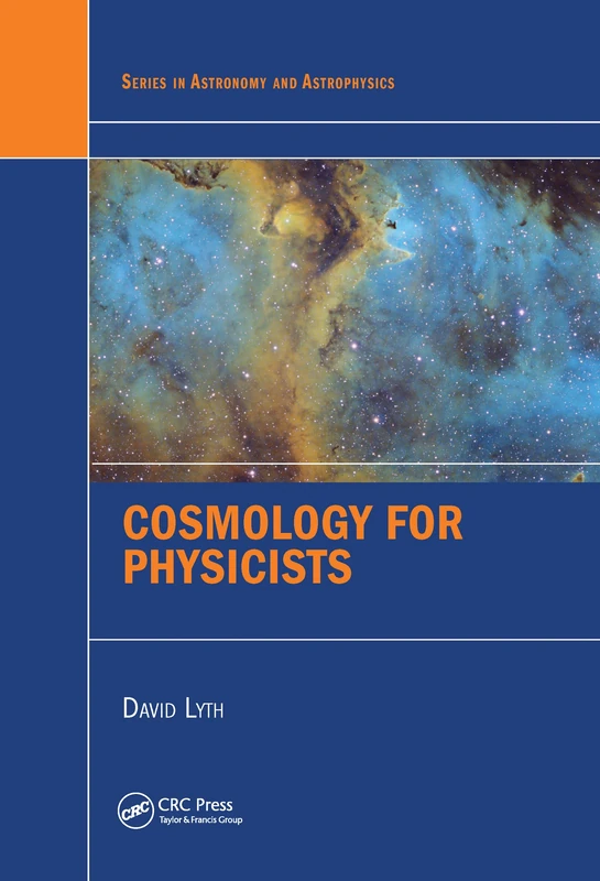 Cosmology for Physicists (Series in Astronomy and Astrophysics)