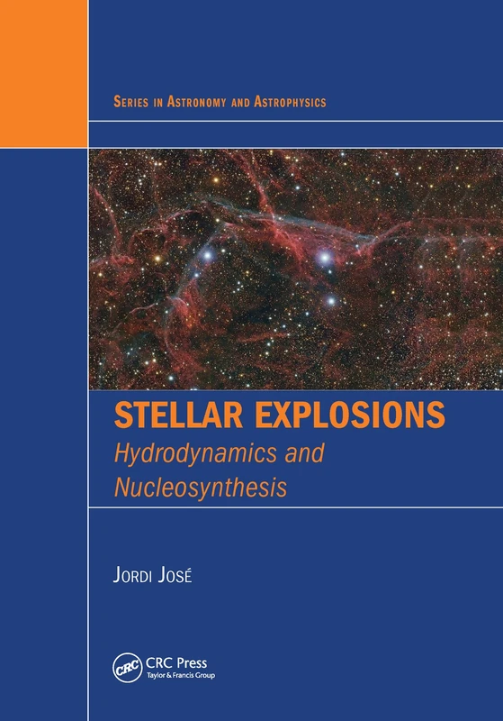Stellar Explosions: Hydrodynamics and Nucleosynthesis (Series in Astronomy and Astrophysics)