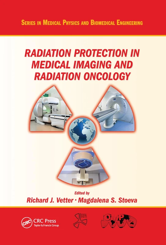 Radiation Protection in Medical Imaging and Radiation Oncology (Series in Medical Physics and Biomedical Engineering)