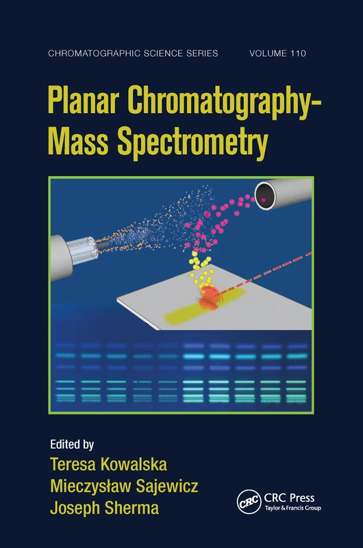 Planar Chromatography - Mass Spectrometry (Chromatographic Science Series)