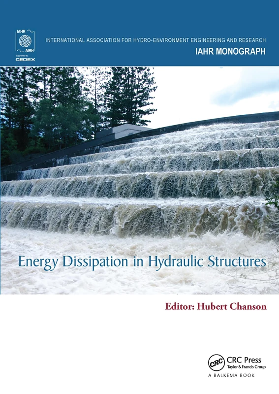 Energy Dissipation in Hydraulic Structures (IAHR Monographs)