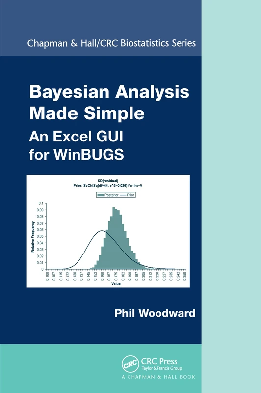 Bayesian Analysis Made Simple: An Excel GUI for WinBUGS (Chapman & Hall/CRC Biostatistics Series)