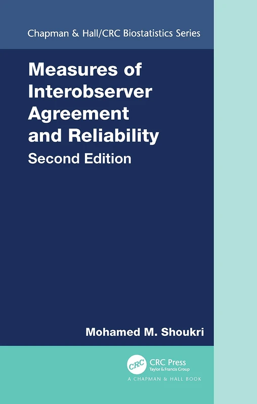 Measures of Interobserver Agreement and Reliability (Chapman & Hall/CRC Biostatistics Series)