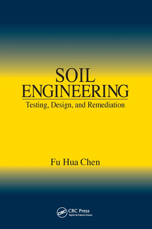 Soil Engineering: Testing, Design, and Remediation