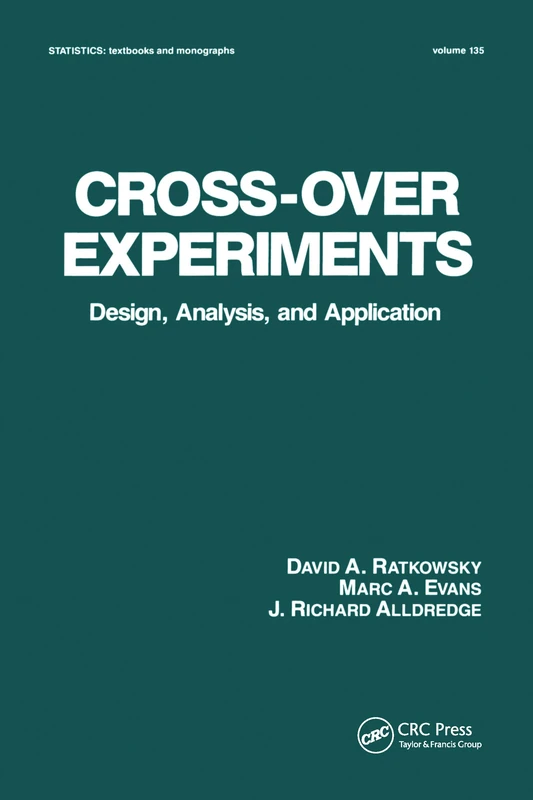 Cross-Over Experiments: Design, Analysis and Application (Statistics: A Series of Textbooks and Monographs)