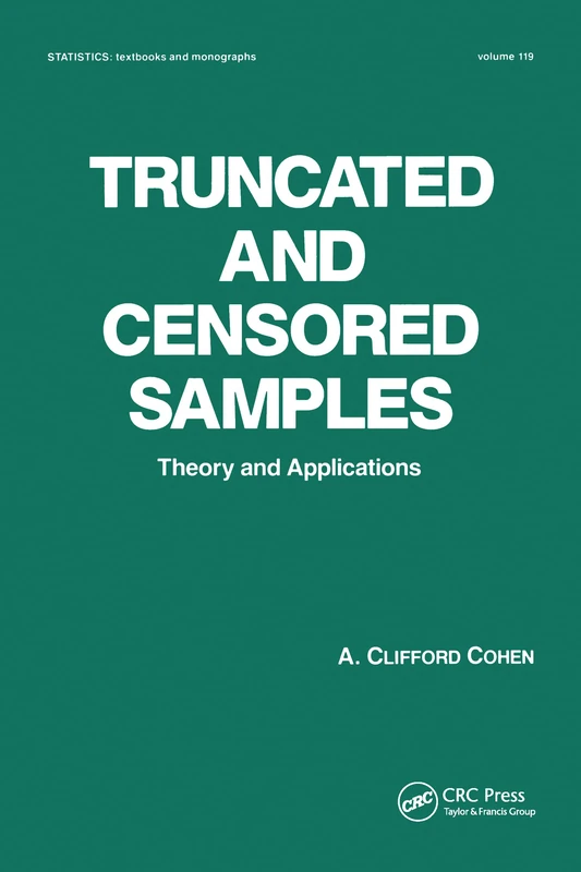 Truncated and Censored Samples: Theory and Applications (Statistics: A Series of Textbooks and Monographs)