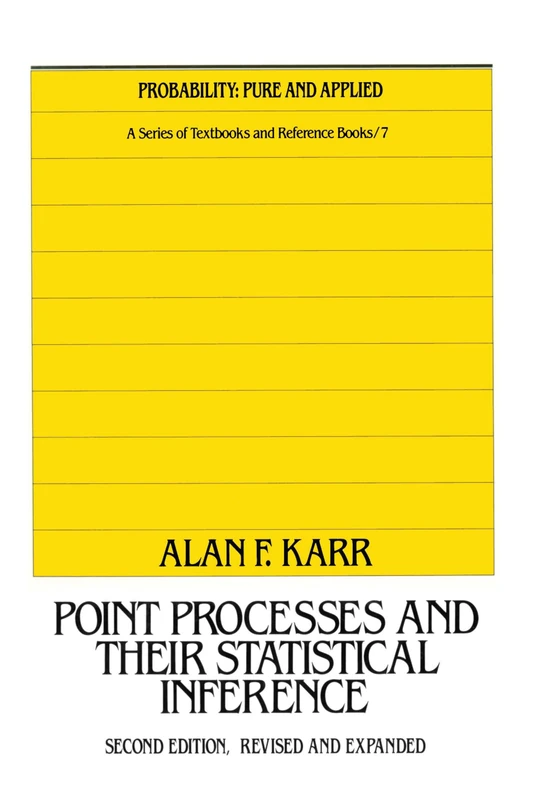 Point Processes and Their Statistical Inference: Revised and Expanded (Probability: Pure and Applied)