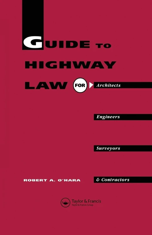 Guide to Highway Law for Architects, Engineers, Surveyors and Contractors