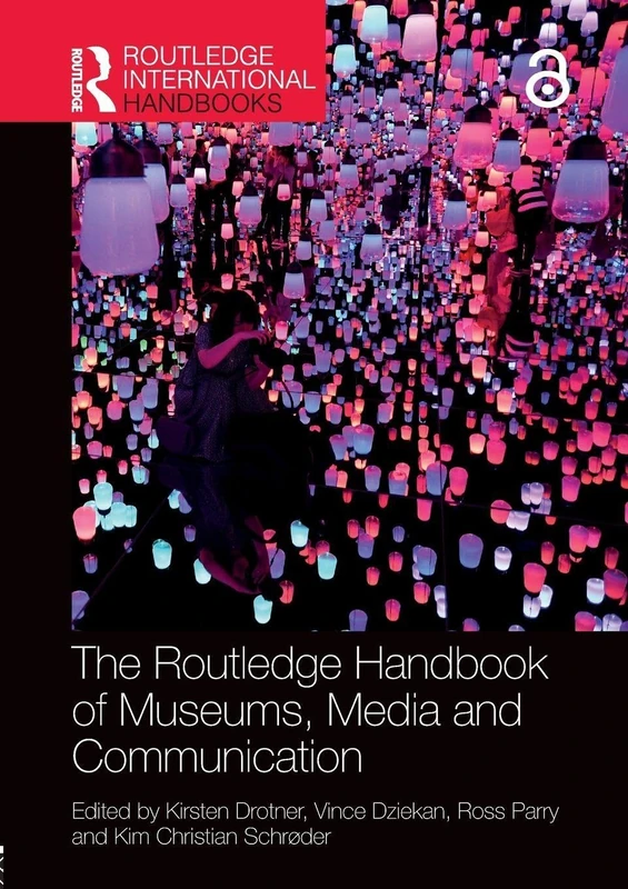 The Routledge Handbook of Museums, Media and Communication (Routledge International Handbooks)