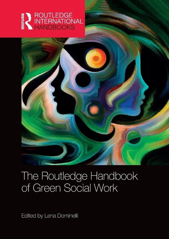 The Routledge Handbook of Green Social Work (Routledge International Handbooks)