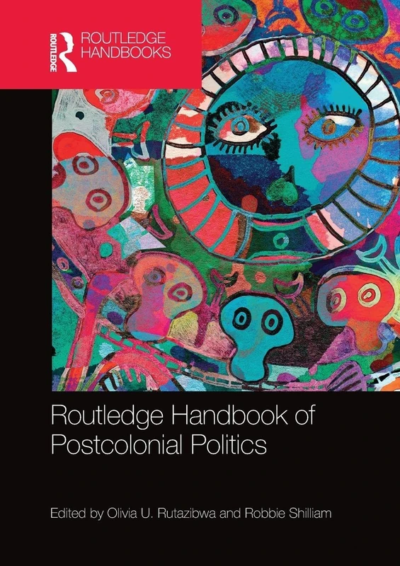 Routledge Handbook of Postcolonial Politics