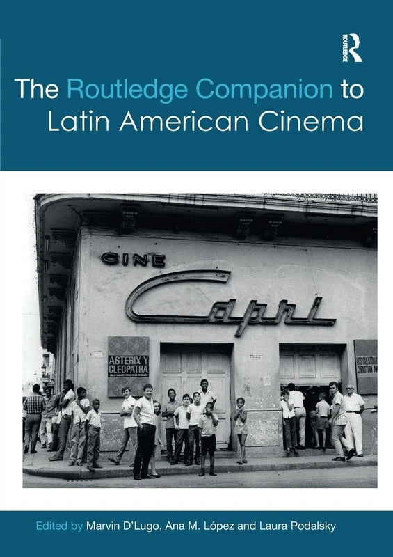 The Routledge Companion to Latin American Cinema (Routledge Media and Cultural Studies Companions)