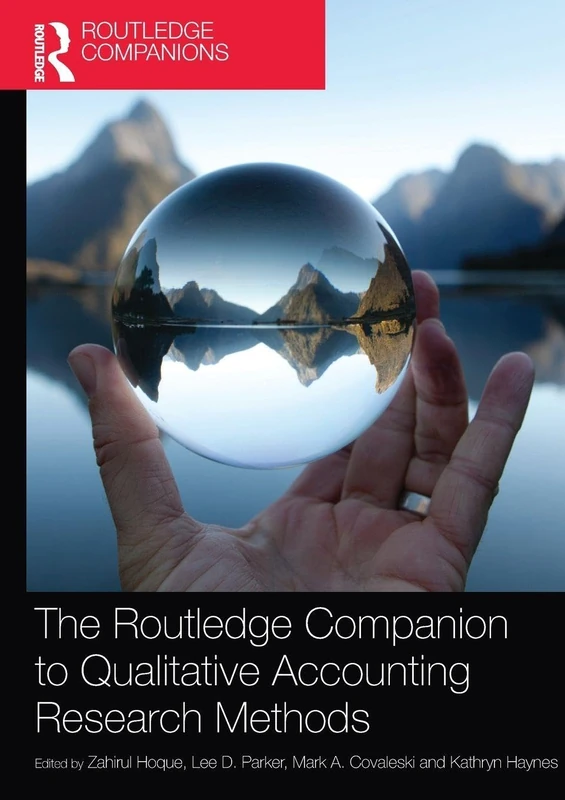 The Routledge Companion to Qualitative Accounting Research Methods (Routledge International Handbooks)