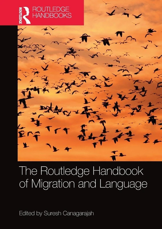The Routledge Handbook of Migration and Language (Routledge Handbooks in Applied Linguistics)
