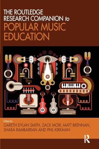The Routledge Research Companion to Popular Music Education