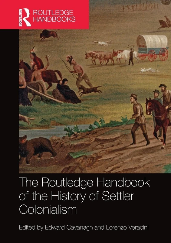The Routledge Handbook of the History of Settler Colonialism (Routledge History Handbooks)