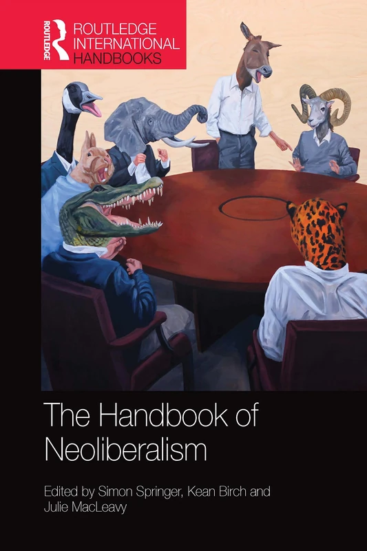 The Handbook of Neoliberalism (Routledge International Handbooks)