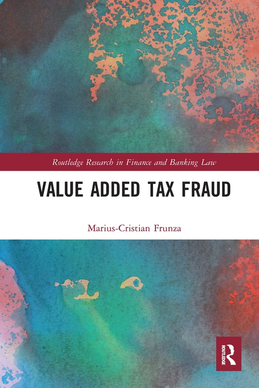 Routledge Value Added Tax Fraud - Finance and Banking Law
