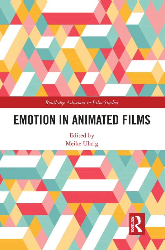 Emotion in Animated Films (Routledge Advances in Film Studies)