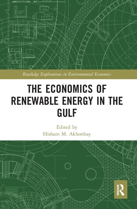 The Economics of Renewable Energy in the Gulf (Routledge Explorations in Environmental Economics)