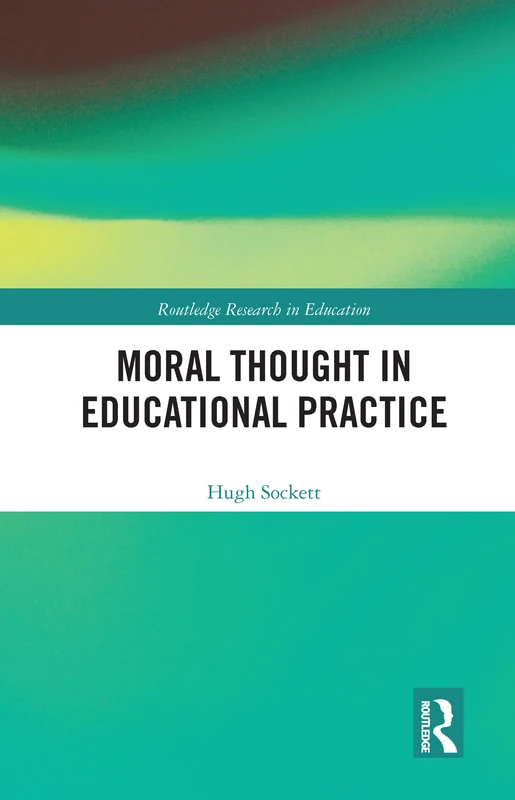 Moral Thought in Educational Practice (Routledge Research in Education)