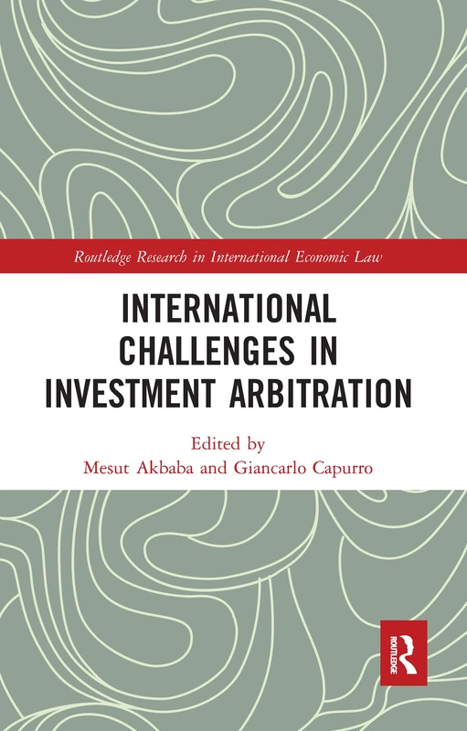 International Challenges in Investment Arbitration (Routledge Research in International Economic Law)