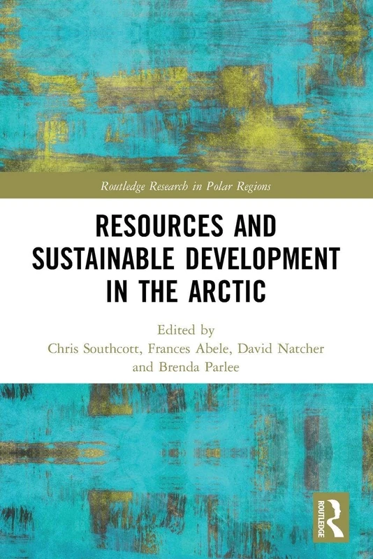 Resources and Sustainable Development in the Arctic (Routledge Research in Polar Regions)