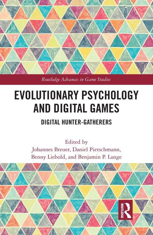 Evolutionary Psychology and Digital Games: Digital Hunter-Gatherers (Routledge Advances in Game Studies) - Image 1