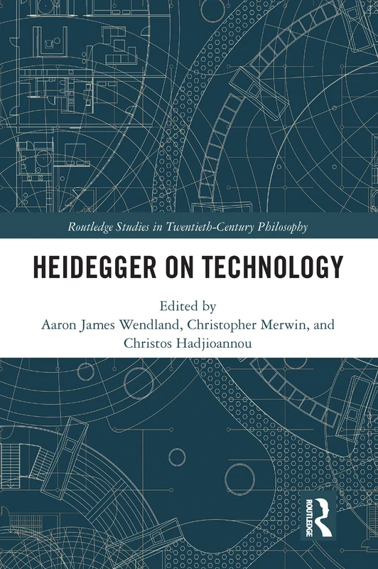 Heidegger on Technology (Routledge Studies in Twentieth-Century Philosophy)