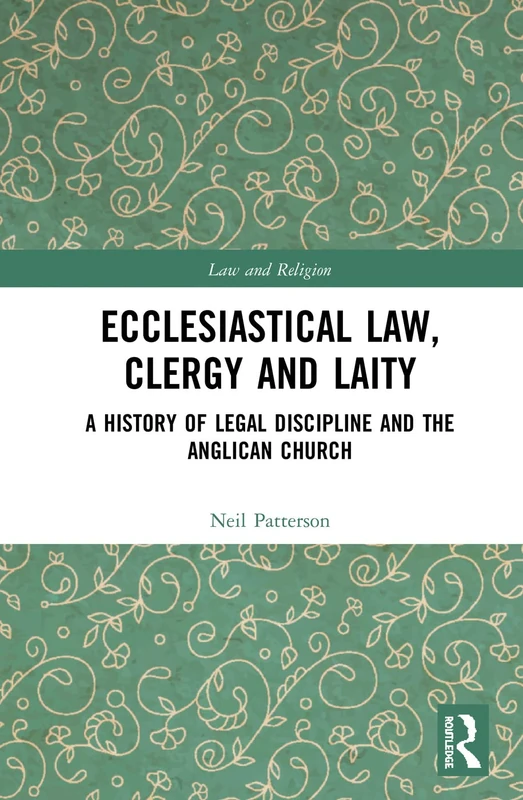 Ecclesiastical Law, Clergy and Laity: A History of Legal Discipline and the Anglican Church (Law and Religion) - Image 1
