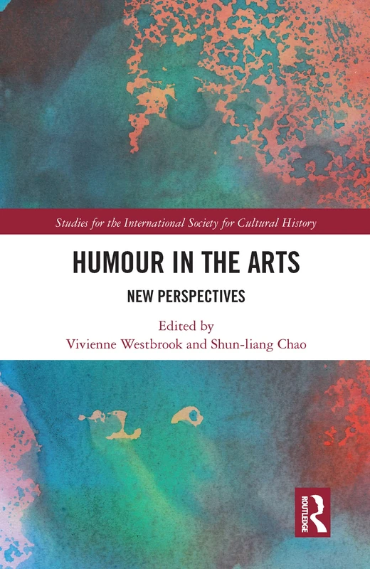 Humour in the Arts: New Perspectives (Studies for the International Society for Cultural History)