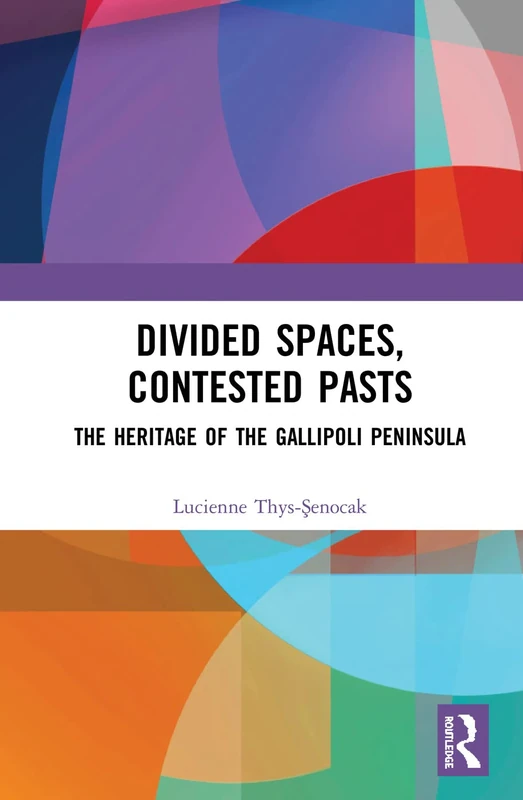 Divided Spaces, Contested Pasts: The Heritage of the Gallipoli Peninsula - Image 1