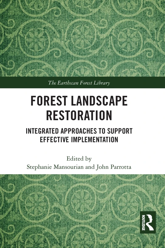 Forest Landscape Restoration: Integrated Approaches to Support Effective Implementation (The Earthscan Forest Library) - Image 1