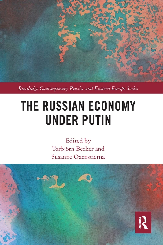 The Russian Economy under Putin (Routledge Contemporary Russia and Eastern Europe Series)