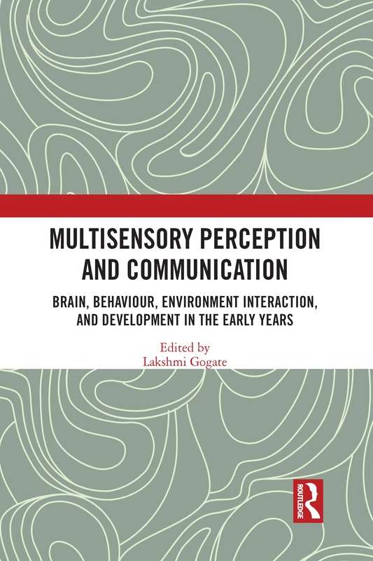 Multisensory Perception and Communication: Brain, Behaviour, Environment Interaction, and Development in the Early Years