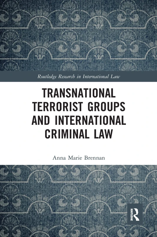 Transnational Terrorist Groups and International Criminal Law (Routledge Research in International Law) - Image 1