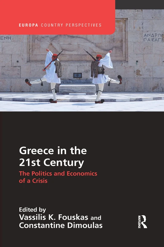 Greece in the 21st Century: The Politics and Economics of a Crisis (Europa Country Perspectives)