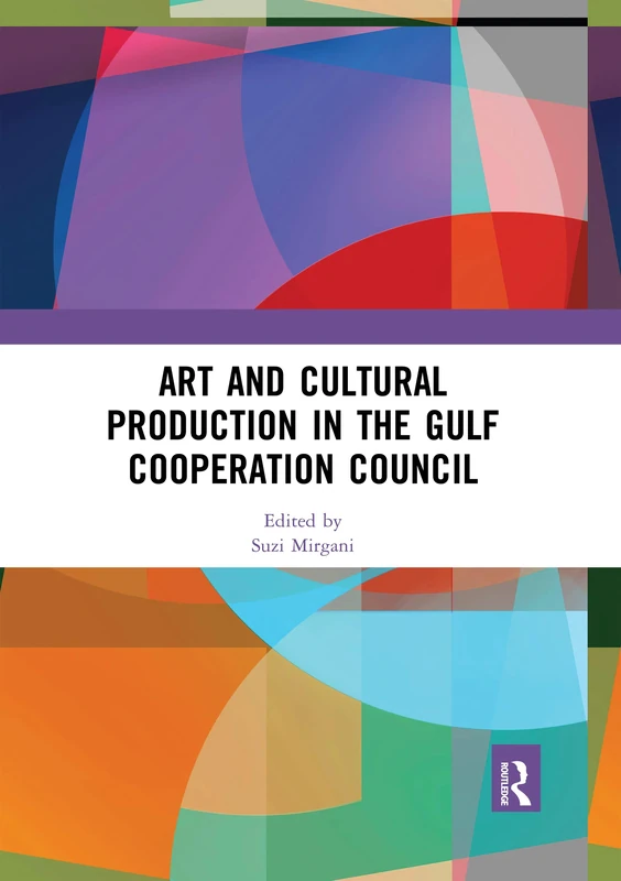 Art and Cultural Production in the Gulf Cooperation Council - Image 1