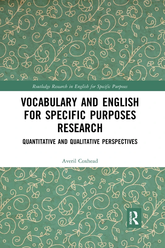Vocabulary and English for Specific Purposes Research: Quantitative and Qualitative Perspectives (Routledge Research in English for Specific Purposes)