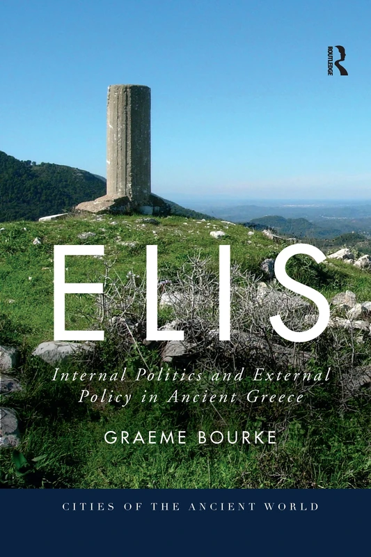Elis: Internal Politics and External Policy in Ancient Greece (Cities of the Ancient World) - Image 1