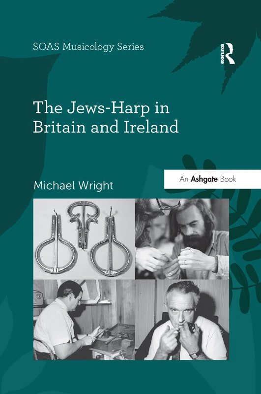 The Jews-Harp in Britain and Ireland (SOAS Studies in Music)