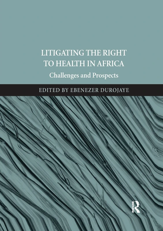 Litigating the Right to Health in Africa: Challenges and Prospects