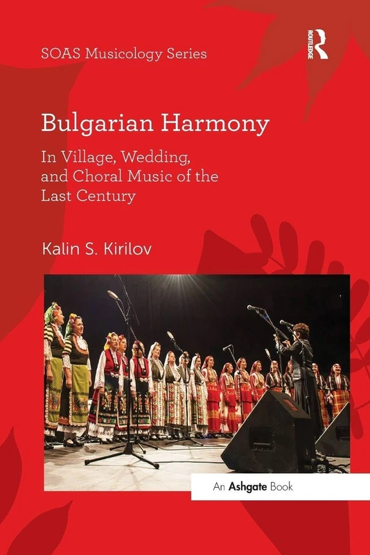 Bulgarian Harmony: In Village, Wedding, and Choral Music of the Last Century (SOAS Studies in Music) - Image 1